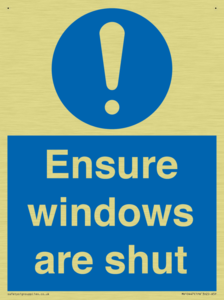 Ensure windows are shut